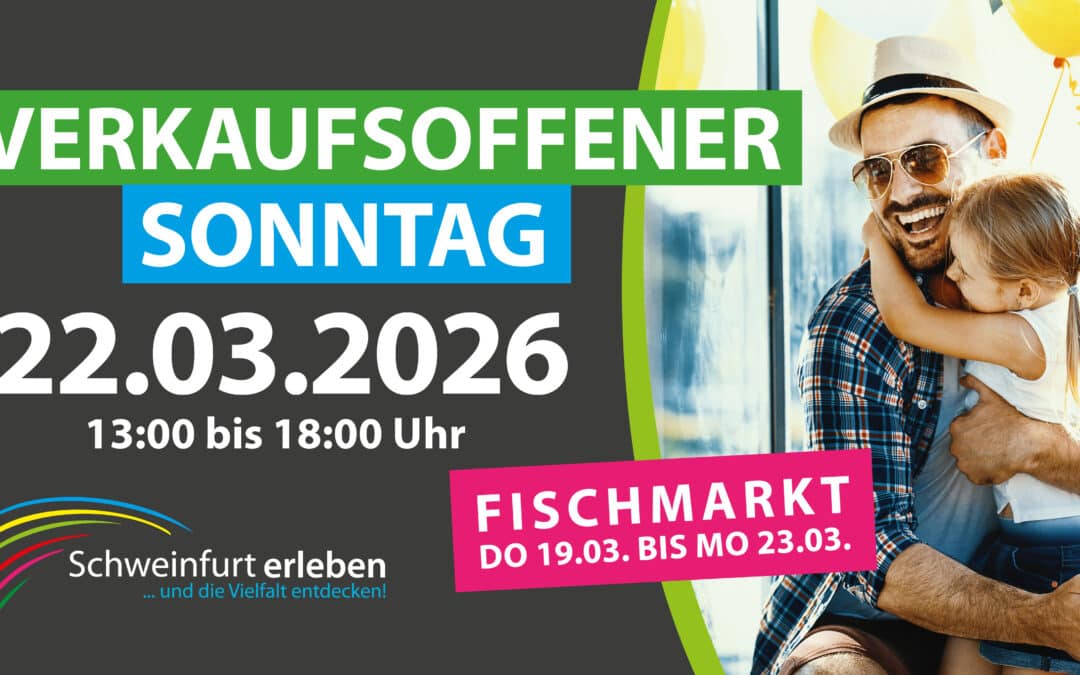 Verkaufsoffener Sonntag am 22. März 2026 in der Schweinfurter Innenstadt und der Stadtgalerie