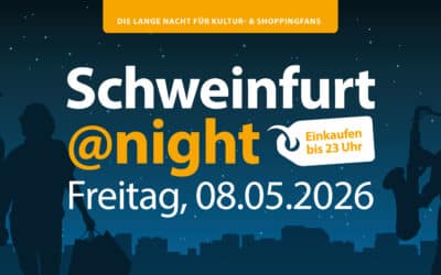 Schweinfurt@night – die lange Nacht für Shopping- und Kulturfans