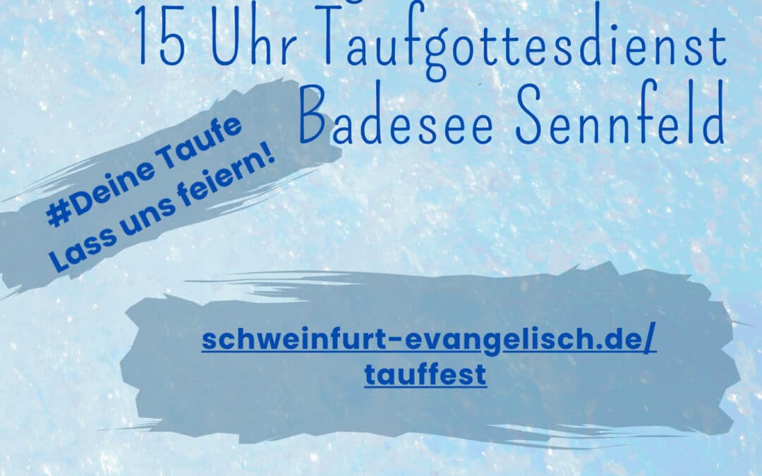 2.Taufe unter freiem Himmel: Evangelisches Dekanat lädt zum Tauffest am Sennfelder See ein